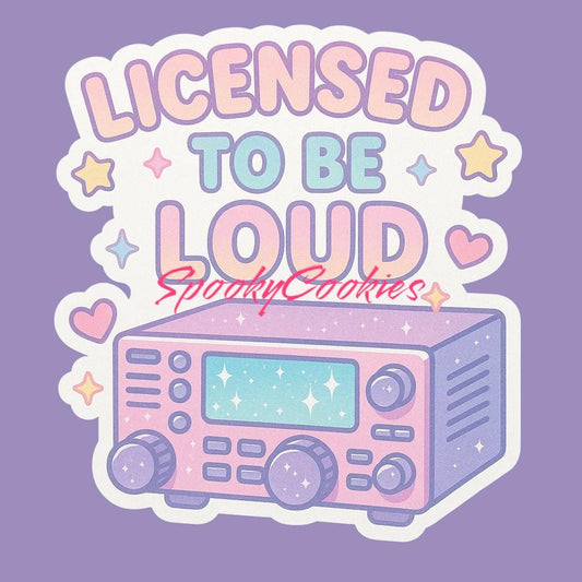 Licensed to Be Loud Sticker – Kawaii Pastel Ham Radio with Hearts and Stars