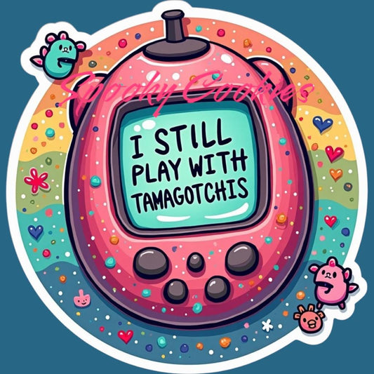 3-Inch Holographic Sticker or Fridge Magnet | 'I Still Play with Tamagotchis' | Nostalgic Design for Retro Gamers | Decal for Laptops