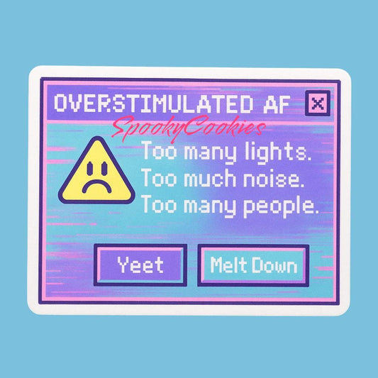 Overstimulated AF Error Sticker – Vaporwave Pop-Up with Yeet & Melt Down Buttons