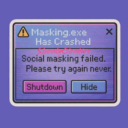 Masking.exe Has Crashed Sticker – Vaporwave Pop-Up Aesthetic for Neurodivergent Burnout