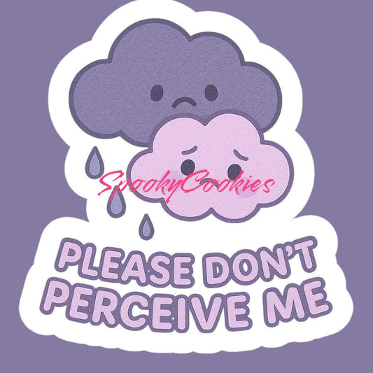 Please Don’t Perceive Me Cloud Sticker – Cute Neurodivergent Kawaii Vinyl Sticker