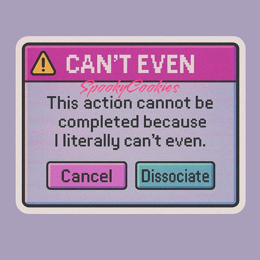 Can’t Even Error Sticker – Vaporwave Pop-Up Window with Cancel & Dissociate Buttons