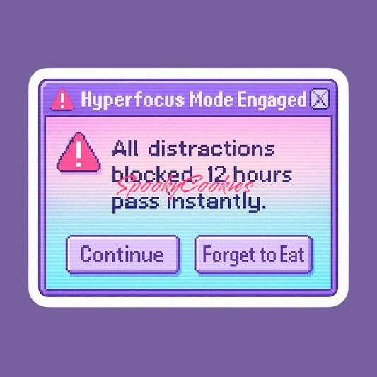 Hyperfocus Mode Engaged Sticker – Vaporwave Pop-Up with Continue & Forget to Eat Buttons
