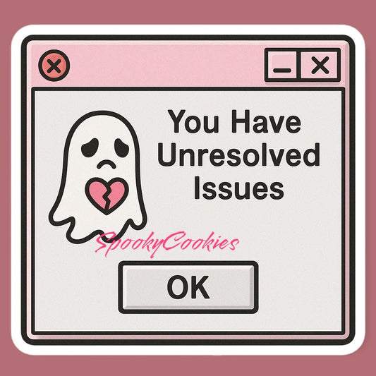 You Have Unresolved Issues Sticker – Ghost Error Window Aesthetic