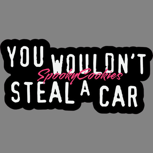You Wouldn’t Steal a Car’ Sticker – Retro Anti-Piracy Message Decal, Y2K Aesthetic 2000s Sticker