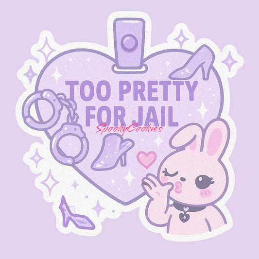 Too Pretty for Jail Sticker – Kawaii Crime Tag with Handcuffs and Heels