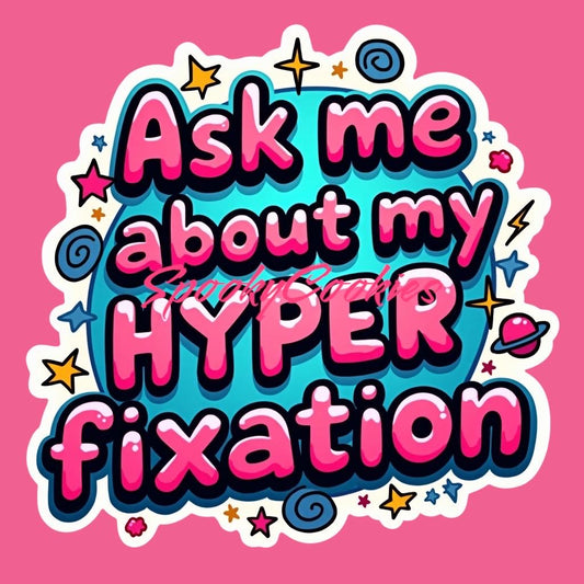 3-Inch Sticker or Fridge Magnet | 'Ask Me About My Hyper Fixation' | Water-Resistant Decal for Laptops, Bottles | Neurodivergent Gift