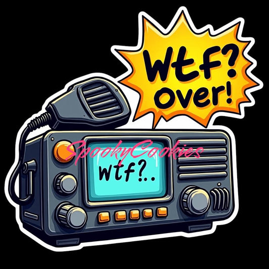 3-Inch Sticker or Fridge Magnet | 'WTF? Over!' | Humorous Amateur Ham Radio Sticker | Water-Resistant Decal for Laptops, Gear, & More