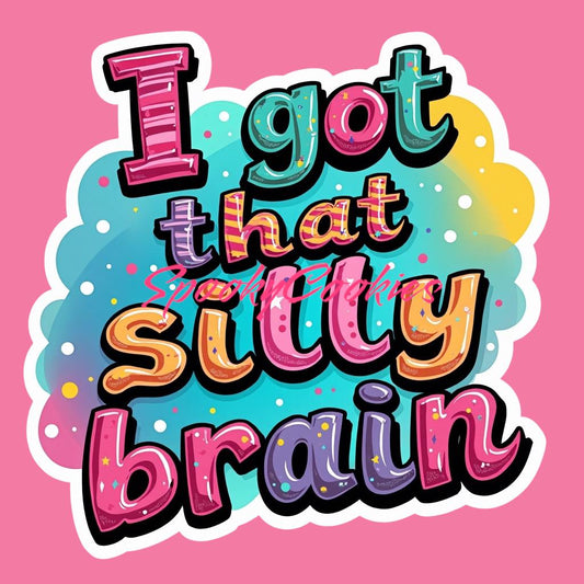 3-Inch Sticker or Fridge Magnet | 'I Got That Silly Brain' | Mental Health Awareness Sticker | Water-Resistant Decal for Laptops, Journals