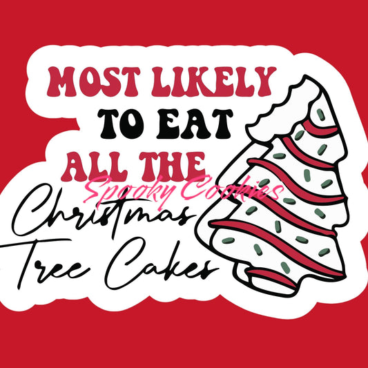 Most Likely to Eat All the Christmas Tree Cakes Sticker or Fridge Magnet  | Funny Holiday Dessert Design | Little Debbie Snack