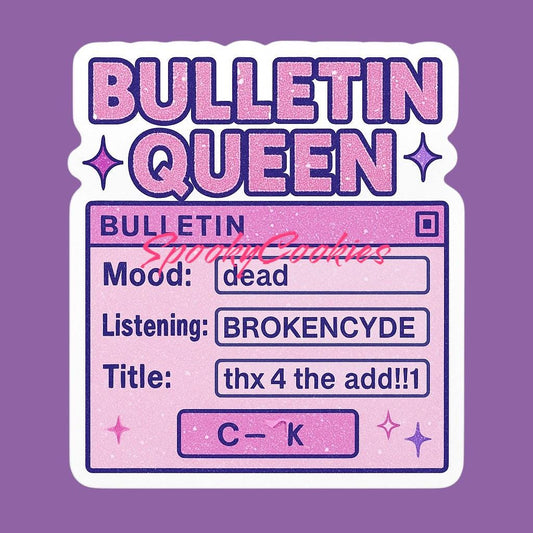 Bulletin Queen Sticker – MySpace Profile Aesthetic with Emo Mood and Sparklecore Vibes